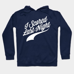 I Scored Last Night Hoodie